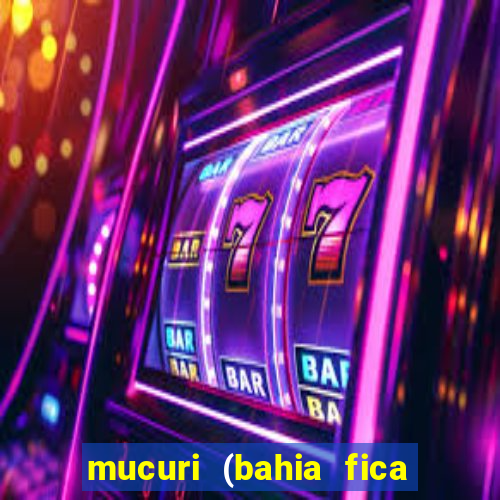 mucuri (bahia fica perto de onde)